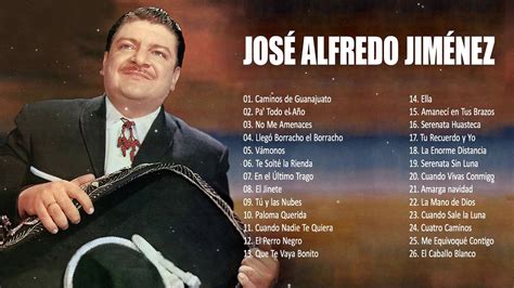 JOSÉ ALFREDO JIMÉNEZ ÉXITOS SUS MEJORES RANCHERAS - 30 GRANDES ÉXITOS ...