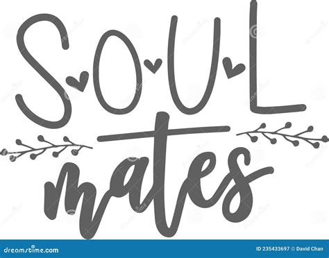 Soul Mates Signs Inspirational Quotes Lettering Typography Design Stock ...