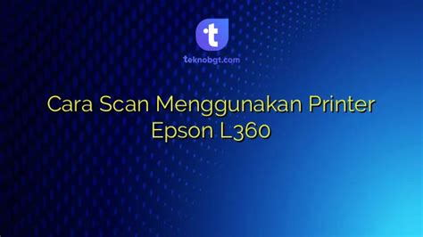 Cara Scan Menggunakan Printer Epson L360