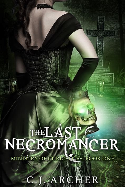 The Last Necromancer (Book 1 of the Ministry of Curiosities series) by ...