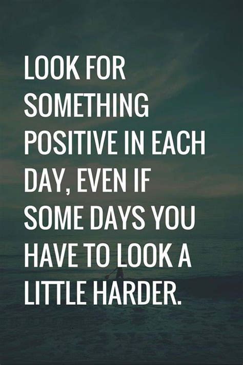 Positive Quotes About life ”Look for Something Positive Daily” That ...