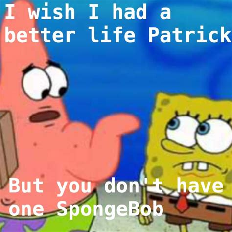 The Best 25 Spongebob And Patrick Meme - aheadcompeesz