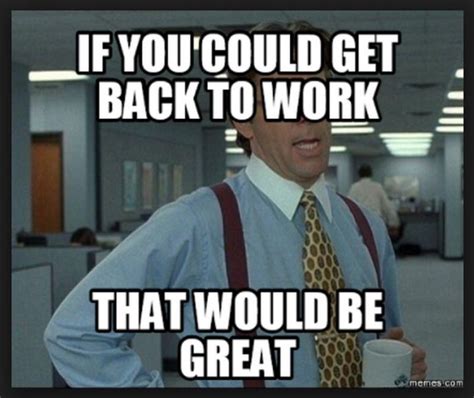 21 Funny Back to Work Memes Make That First Day Back Less Dreadful