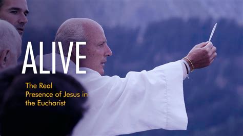 Alive: The Real Presence of Jesus in the Eucharist (English Subtitles ...