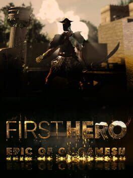 First Hero: Epic of Gilgamesh (TBD)