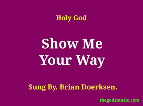 Show Me Your Way Christian Song Lyrics