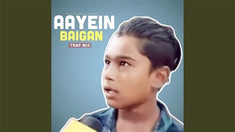 Aayein Baigan (Trap Mix) - YouTube