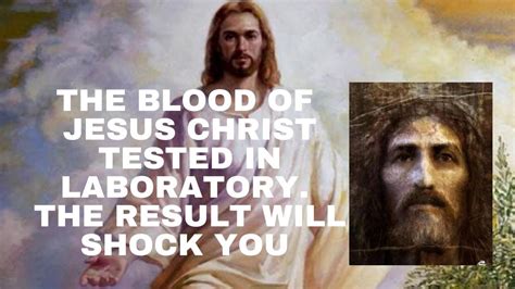 THE BLOOD OF JESUS CHRIST TESTED IN LABORATORY - The result will shock ...