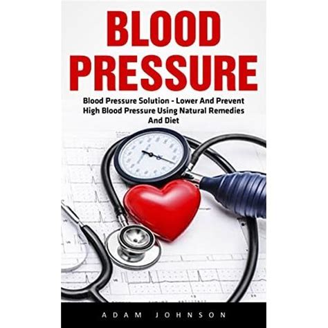 Blood Pressure: Blood Pressure Solution - Lower And Prevent High Blood ...