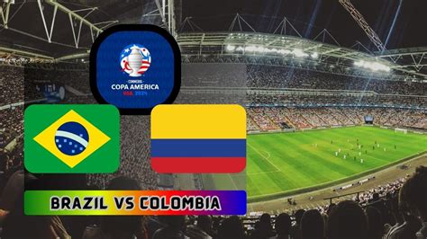 Brazil Vs Colombia Copa America 2024 Schedule - Mora Natalie