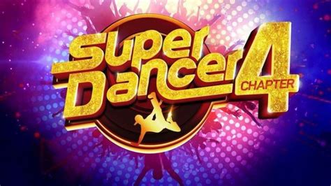 An Overview Of Super Dancer Chapter 4 - Allaboutgoodlife