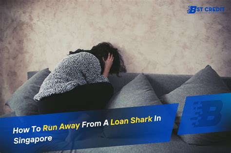 How To Run Away From Loan Shark In Singapore