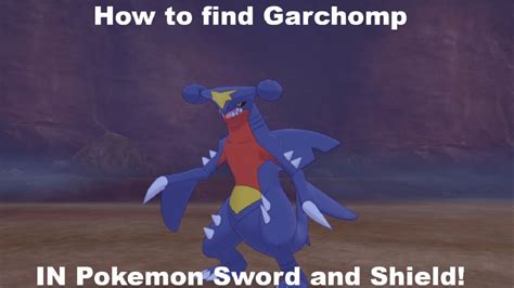 How to find Garchomp in Pokemon Sword and Shield! - YouTube