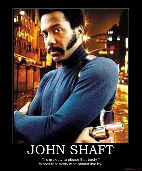 John Shaft Quote!