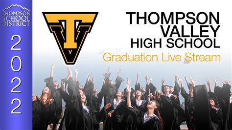 2022 Thompson Valley High School Graduation Ceremony - YouTube