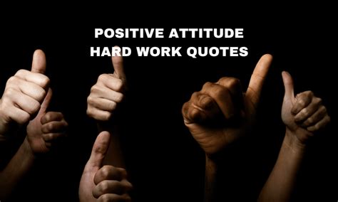 100+ Positive Attitude and Hard Work Quotes to Inspire and Motivate You