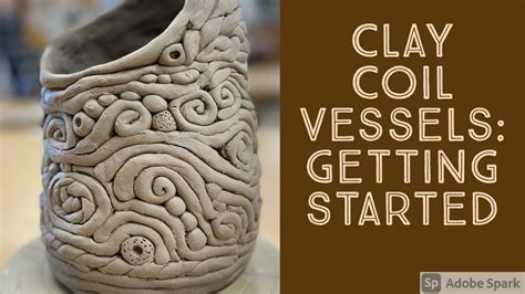 Clay Coil Vessels: Getting Started - YouTube