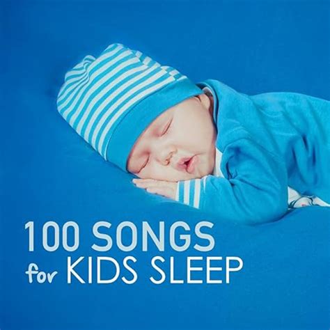 100 Songs for Kids Sleep - Deep Sleeping Music for Toddlers and Infants ...