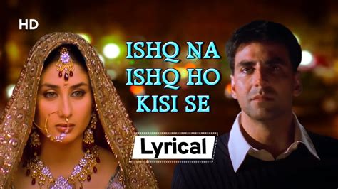 𝑰𝒔𝒉𝒒 𝑵𝒂 𝑰𝒔𝒉𝒒 𝑯𝒐 With Lyrics | Dosti (2005)| Akshay Kumar | Kareena ...