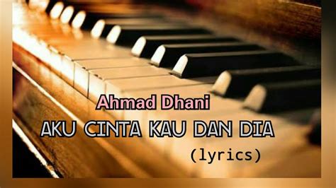 Aku Cinta Kau dan Dia - Ahmad Dhani (lyrics) Acordes - Chordify