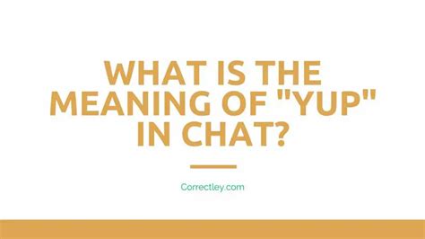 What is the Meaning of "Yup" in Chat? Here's Our Answer!