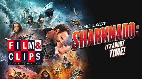 The Last Sharknado: It's About Time - Full Movie HD by Film&Clips Free ...