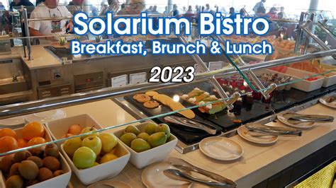 Royal Caribbean Solarium Bistro Buffet Breakfast, Brunch & Lunch 2023 ...