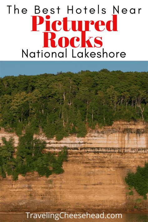 The Best Hotels Near Pictured Rocks National Lakeshore - Traveling ...