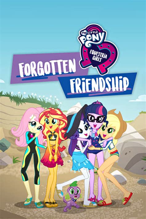 My Little Pony: Equestria Girls - Forgotten Friendship (2018) — The ...