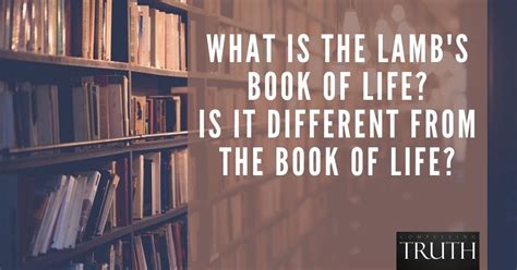 What is the Lamb's book of life? Is it different from the book of life?