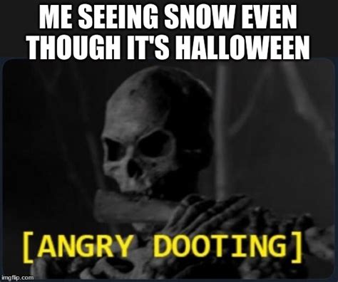 Image tagged in angry doot,spooktober,spooky,skeleton,memes,funny - Imgflip