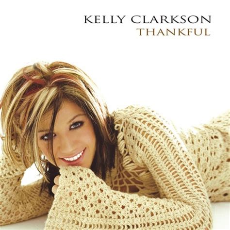 Thankful - Kelly Clarkson | Release Info | AllMusic