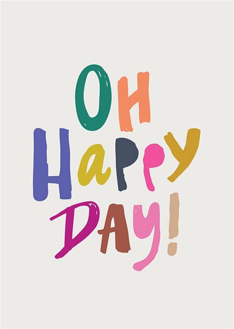 Oh Happy Day! Print, www.babasouk.ca | Happy words, Happy quotes ...