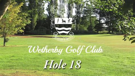 Wetherby Golf Club video flythrough for holes #17 and #18 - YouTube