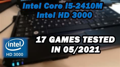 Intel Core i5-2410M \ Intel HD 3000 \ 17 GAMES TESTED IN 05/2021 (6GB ...