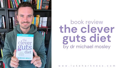 The Clever Guts Diet by Dr Michael Mosley book review - Luke’s Blog