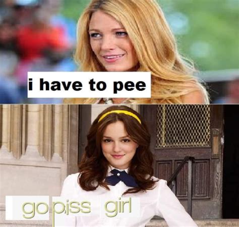 Go Girl | Gossip Girl Title Remixes / Go Piss Girl | Know Your Meme