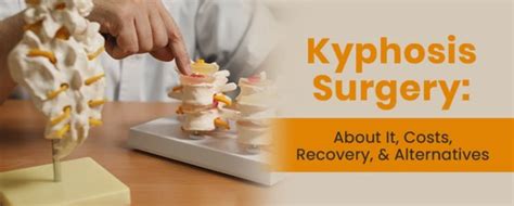 Kyphosis Surgery: About It, Costs, Recovery, & Alternatives