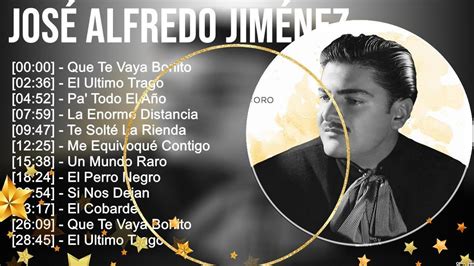 José Alfredo Jiménez Greatest Hits Full Album ~ Top Songs of the José ...