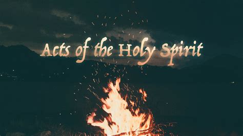 Acts of the Holy Spirit — Chester Freedom Ministries