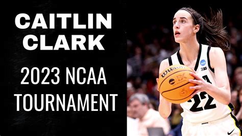 Best of Caitlin Clark: 2023 NCAA Tournament Highlights - YouTube