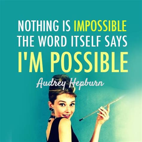 Nothing Is Impossible. The Word Itself Says "I'm Possible" - LifeHack