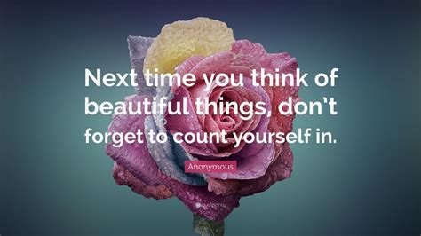 Quotes About Anonymous Quotes Beauty Quote Things Don Think Quotefancy ...