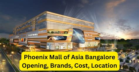 Phoenix Mall of Asia Bangalore Opening Date, Brands, Cost, Location