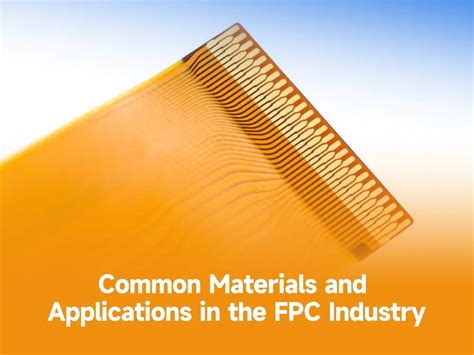 Common materials and applications in the FPC industry - IBE Electronics