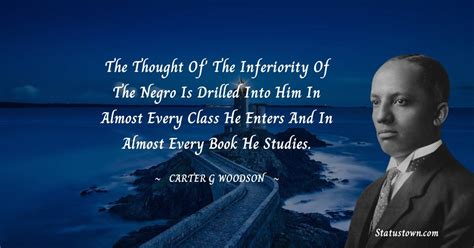 20+ Best Carter G. Woodson Quotes