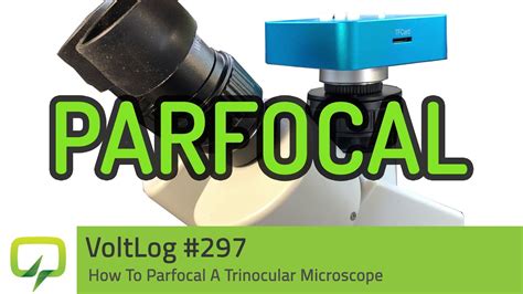 Voltlog #297 - How To Parfocal A Trinocular Microscope - YouTube