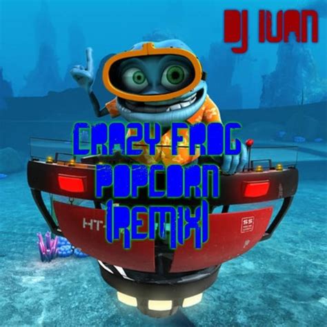 Stream crazy frog popcorn (original mix) by DJ IVAN | Listen online for ...