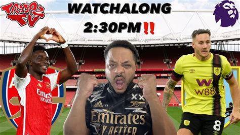 Arsenal vs Burnley | Premier League | Watchalong & Highlights W/Troopz ...