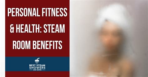 Steam Room Benefits: Your Guide to Better Health in 2020